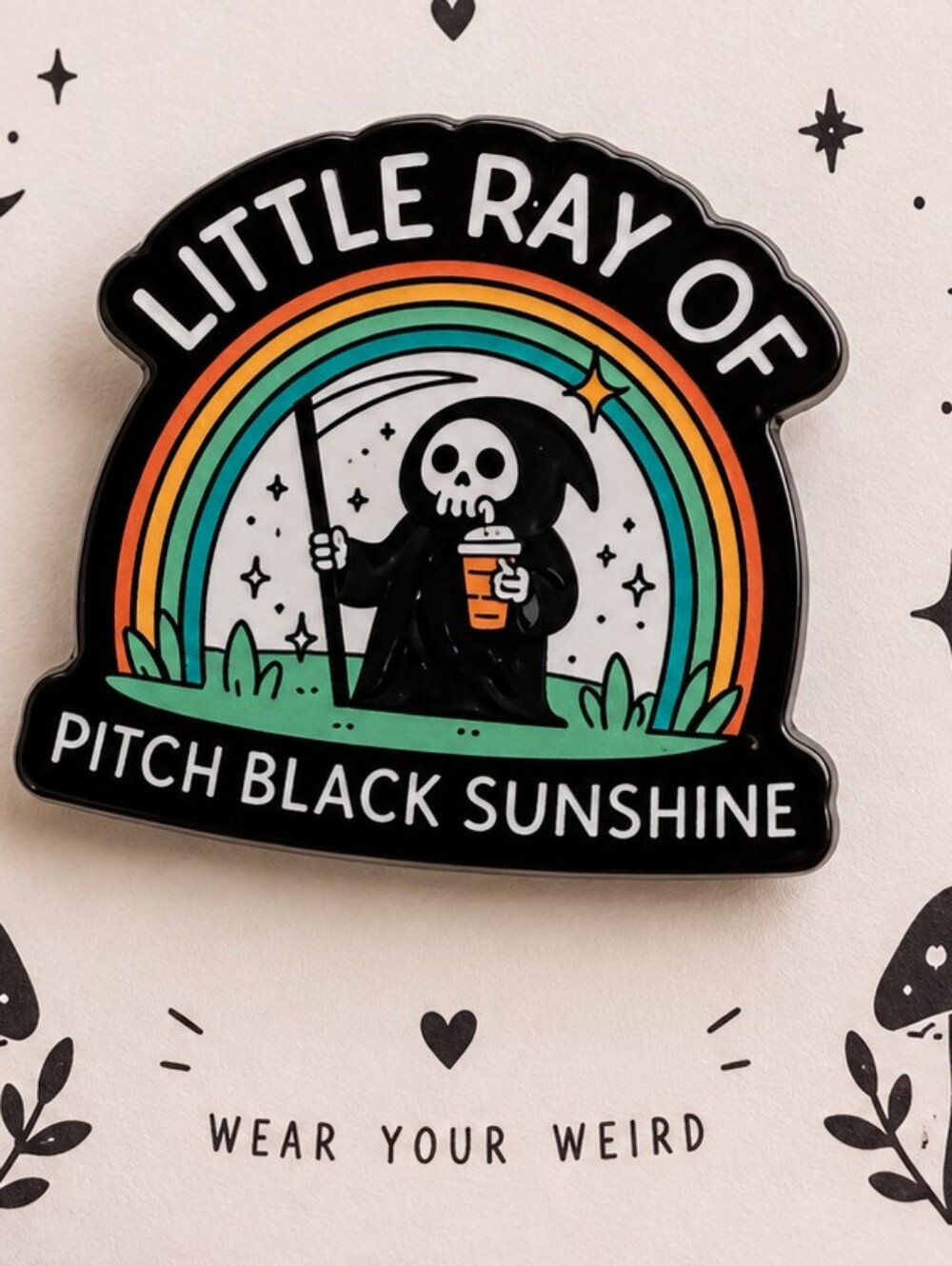 Little Ray of Pitch Black Sunshine Grim Reaper Acrylic Pin New
